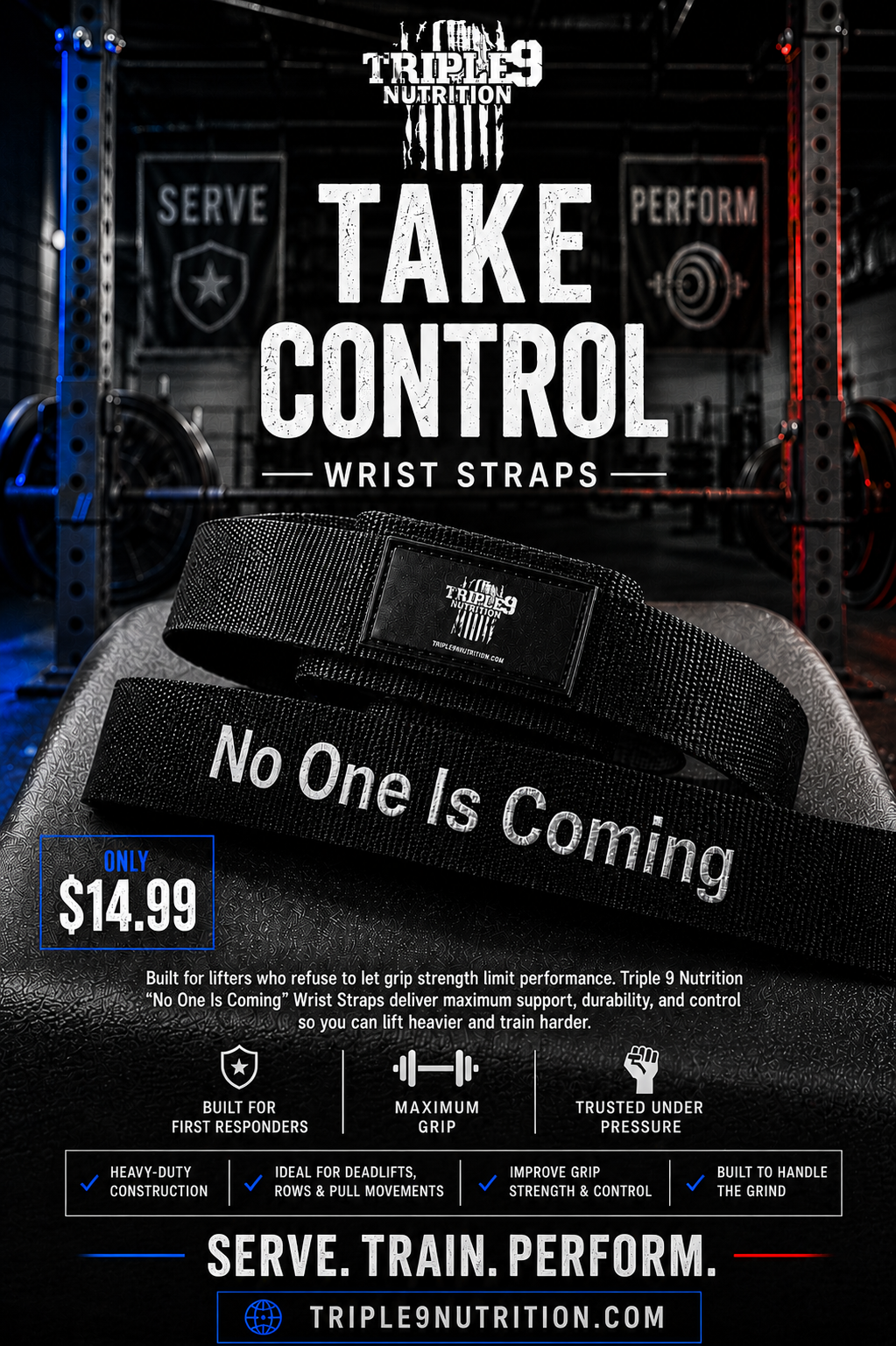 Triple 9 Nutrition – "No One Is Coming” Wrist Straps
